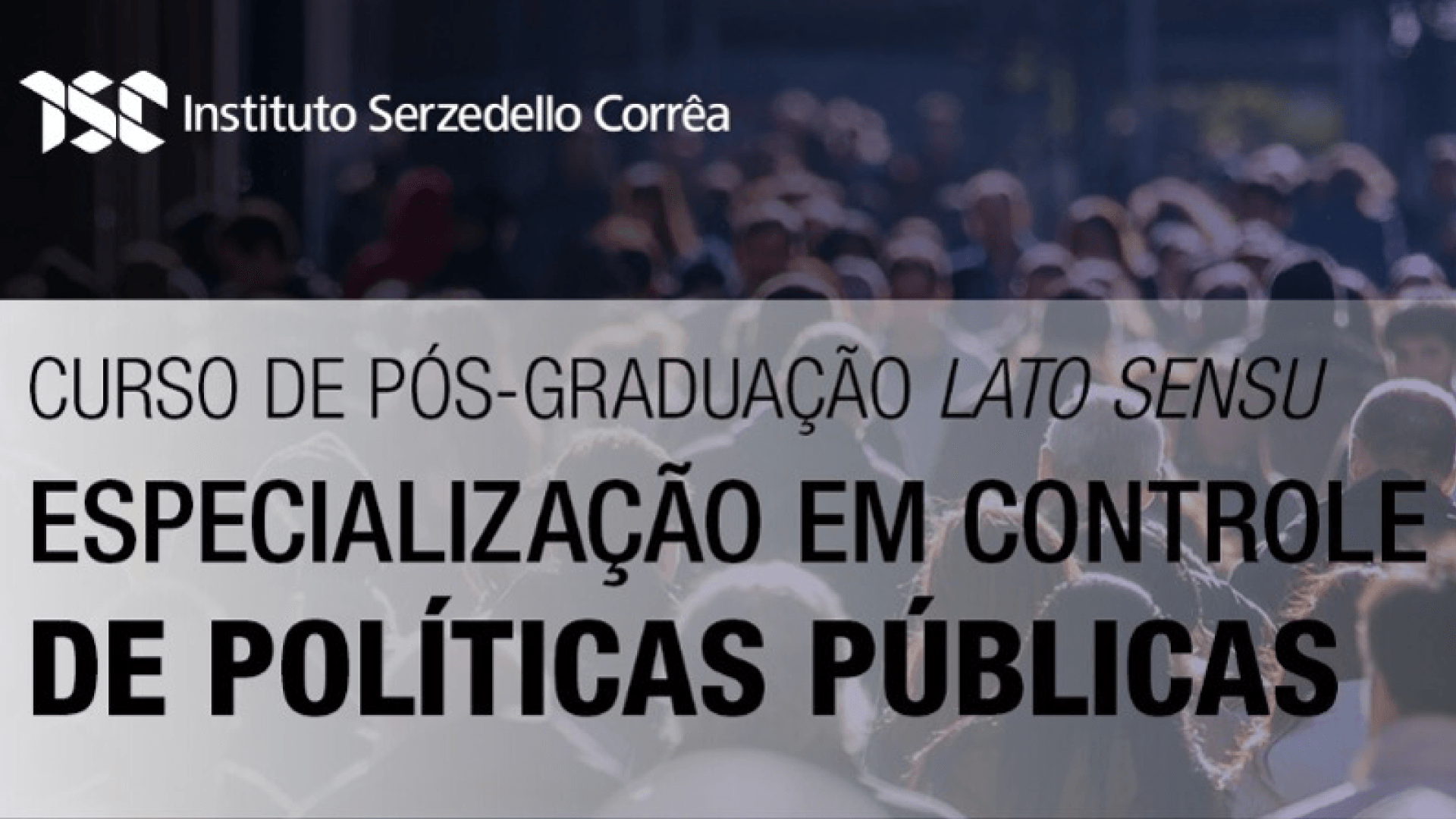 Curso de Pós-Graduação LATO SENSU Especialização em controle de Políticas Públicas