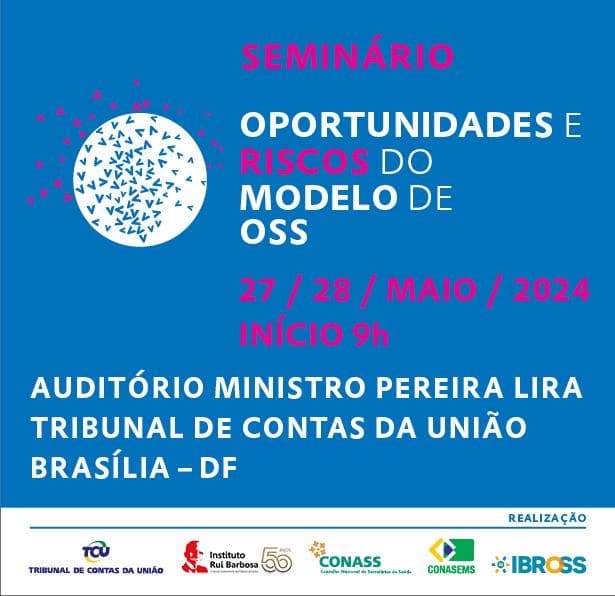 Seminário: Oportunidades e Riscos do Modelo de Organizações Sociais e Saúde
