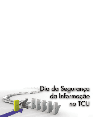 Dia da Segurança da Informação no TCU