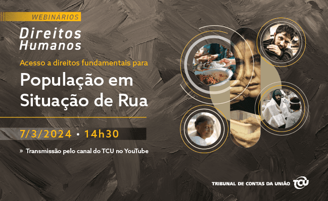 Webinário - Acesso a direitos fundamentais para População em Situação de Rua