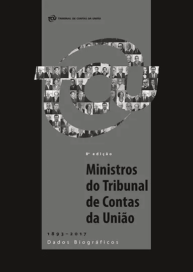 Capa da publicação Autoridades do Tribunal de Contas da União: Dados Biográficos