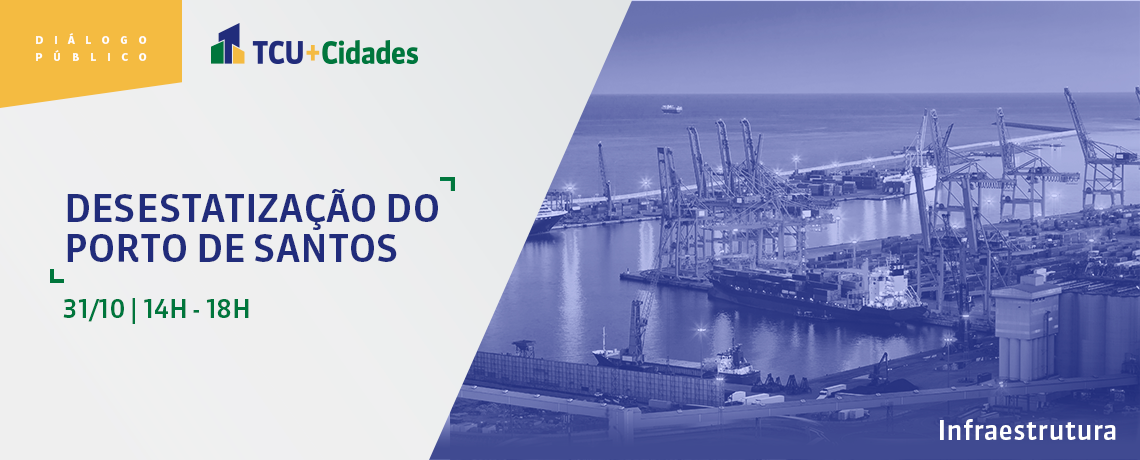 31.10_TCU_Cidades_desestatizacao_do_porto_de_santos_banner_Guia-Prefeito_1140x460.png