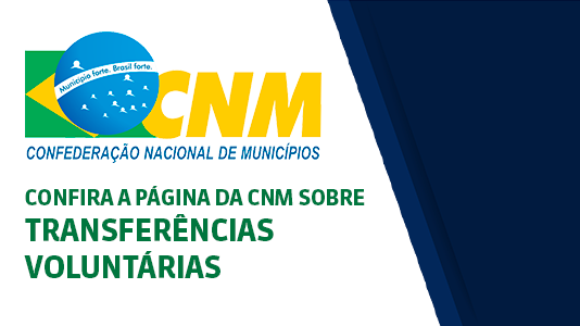 Confira página da CNM sobre transferências voluntárias