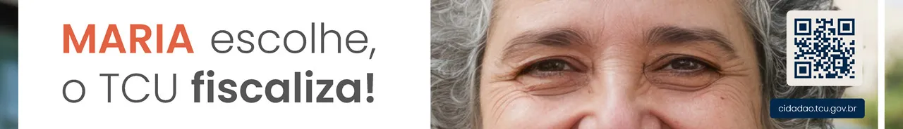 Você escolheu, o TCU fiscalizou!